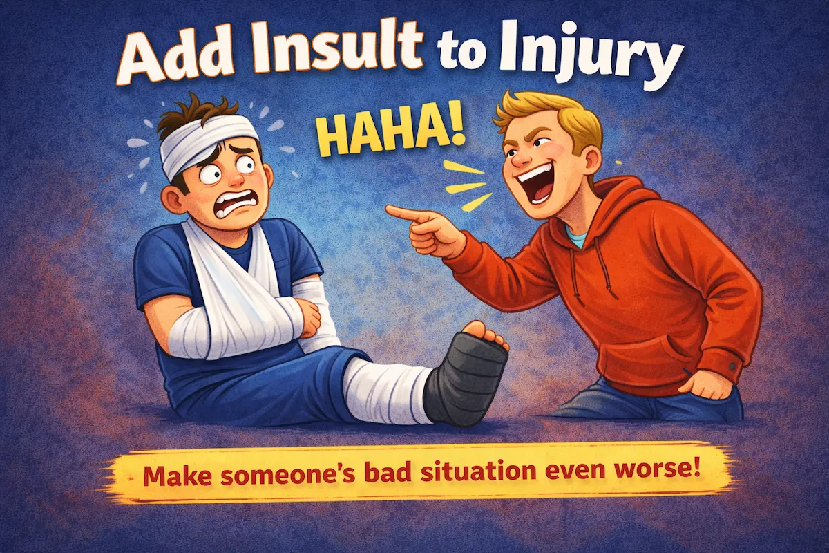 Colorful landscape illustration of the idiom Add Insult to Injury, depicting an injured person being mocked to show how a bad situation is made even worse.